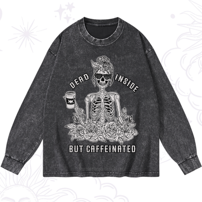 Purplehecate Dead Inside But Caffeinated Washed Long Sleeve Shirt