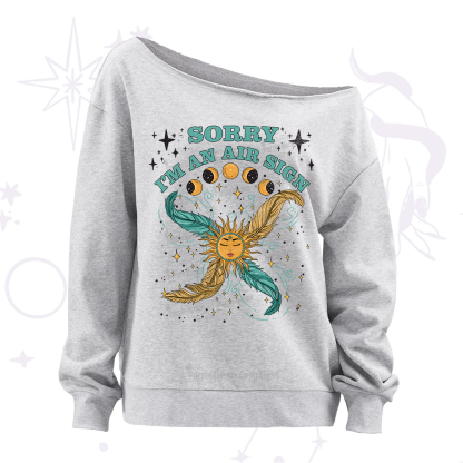 Purplehecate Sorry I'm An Air Sign Off The Shoulder Sweatshirt