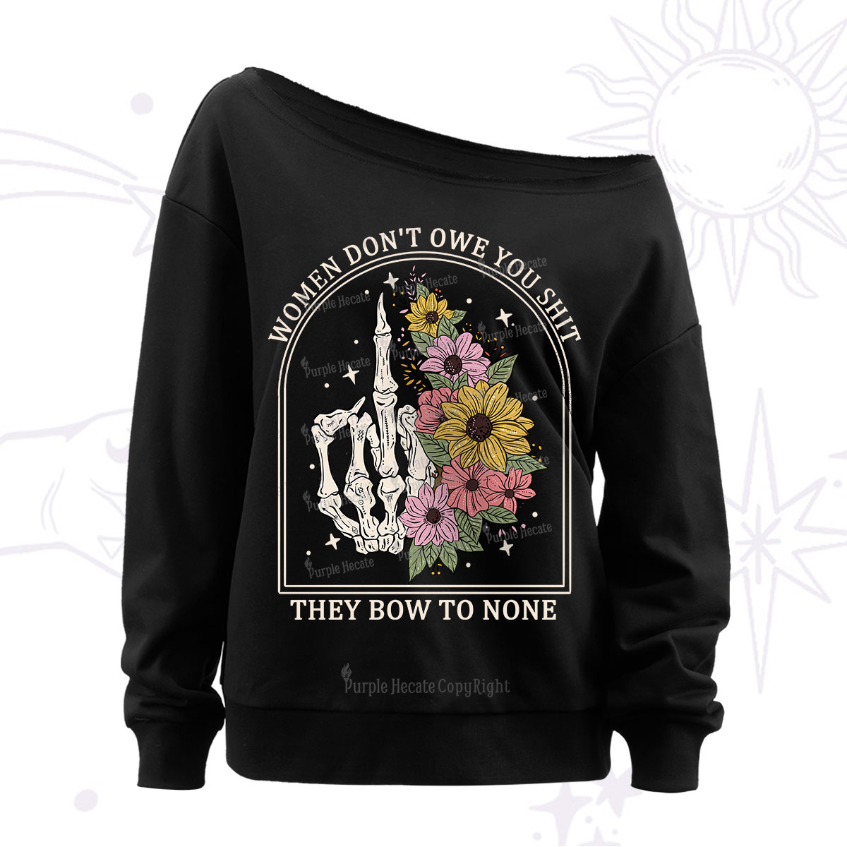 Purplehecate Women Don't Owe You Shit They Bow To None Off The Shoulder Sweatshirt