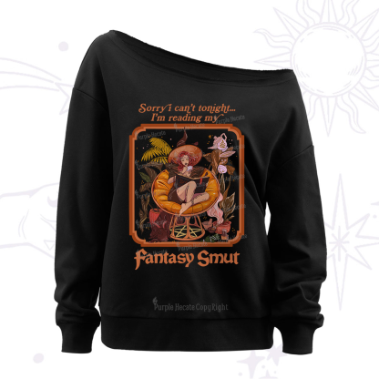 Purplehecate Sorry I Can't Tonight I'm Reading My Fantasy Smut Off The Shoulder Sweatshirt