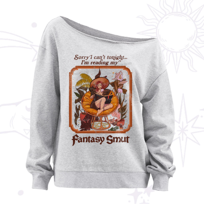 Purplehecate Sorry I Can't Tonight I'm Reading My Fantasy Smut Off The Shoulder Sweatshirt