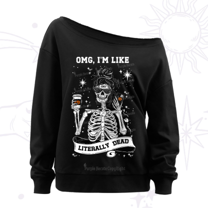 Purplehecate Omg I'm Like Literally Dead Halloween Off The Shoulder Sweatshirt