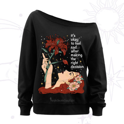 Purplehecate It's Okay To Feel Sad After Making The Right Decision Off The Shoulder Sweatshirt