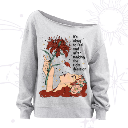 Purplehecate It's Okay To Feel Sad After Making The Right Decision Off The Shoulder Sweatshirt
