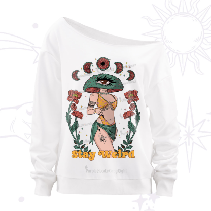 Purplehecate Stay Weird Off The Shoulder Sweatshirt