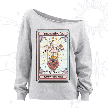 Purplehecate I Put A Spell On Him And Now He's Mine Off The Shoulder Sweatshirt