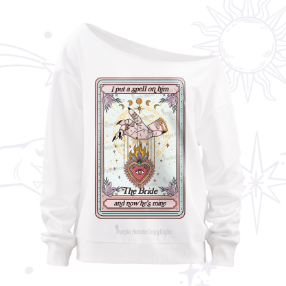 Purplehecate I Put A Spell On Him And Now He's Mine Off The Shoulder Sweatshirt