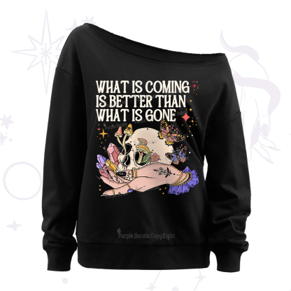 Purplehecate What Is Coming Is Better Than What Is Gone Off The Shoulder Sweatshirt