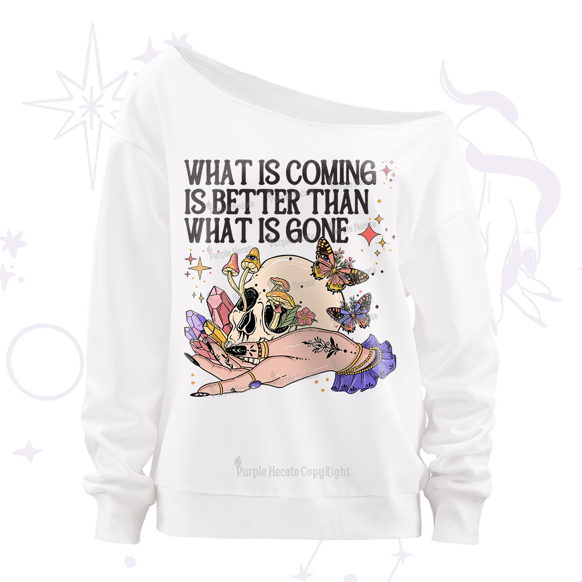 Purplehecate What Is Coming Is Better Than What Is Gone Off The Shoulder Sweatshirt