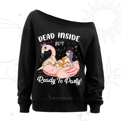 Purplehecate Dead Inside But Ready To Party Off The Shoulder Sweatshirt