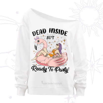 Purplehecate Dead Inside But Ready To Party Off The Shoulder Sweatshirt