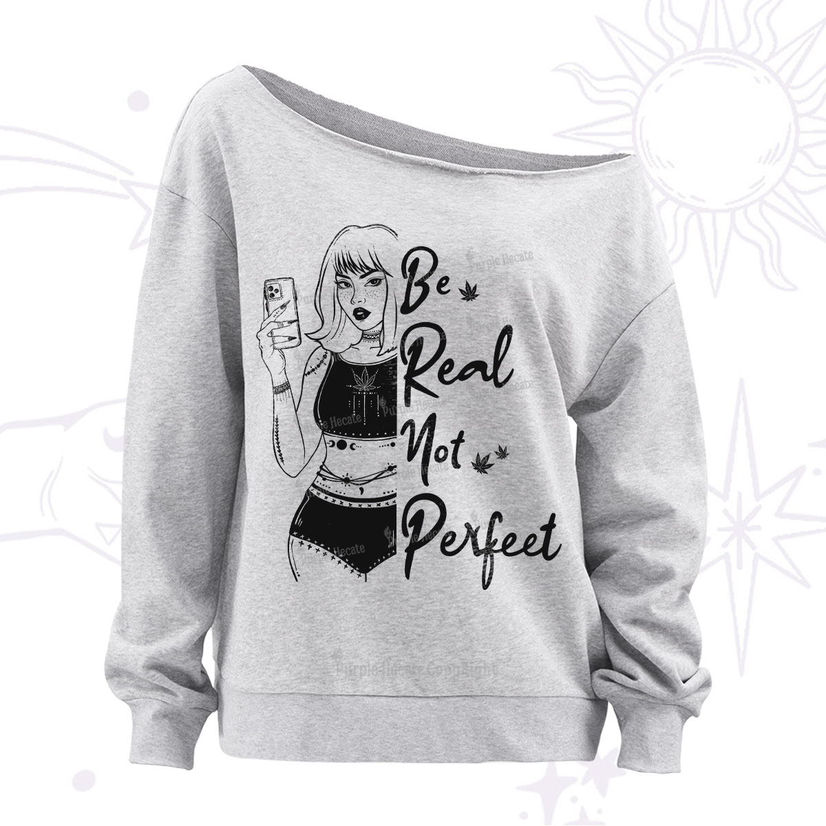 Purplehecate Be Real Not Ferfect Off The Shoulder Sweatshirt