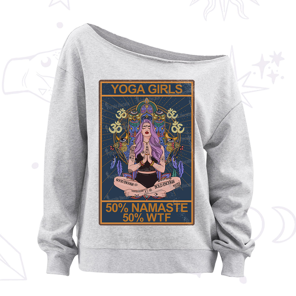 Purplehecate The Girls Yoga Shirt 50% Namaste 50% WTF Oracle Card Off The Shoulder Sweatshirt