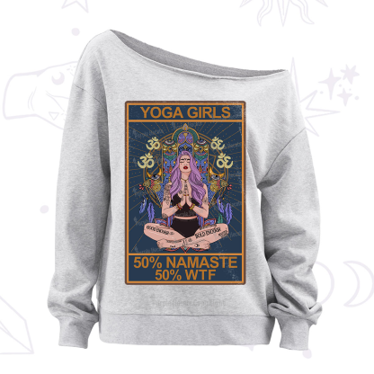 Purplehecate The Girls Yoga Shirt 50% Namaste 50% WTF Oracle Card Off The Shoulder Sweatshirt