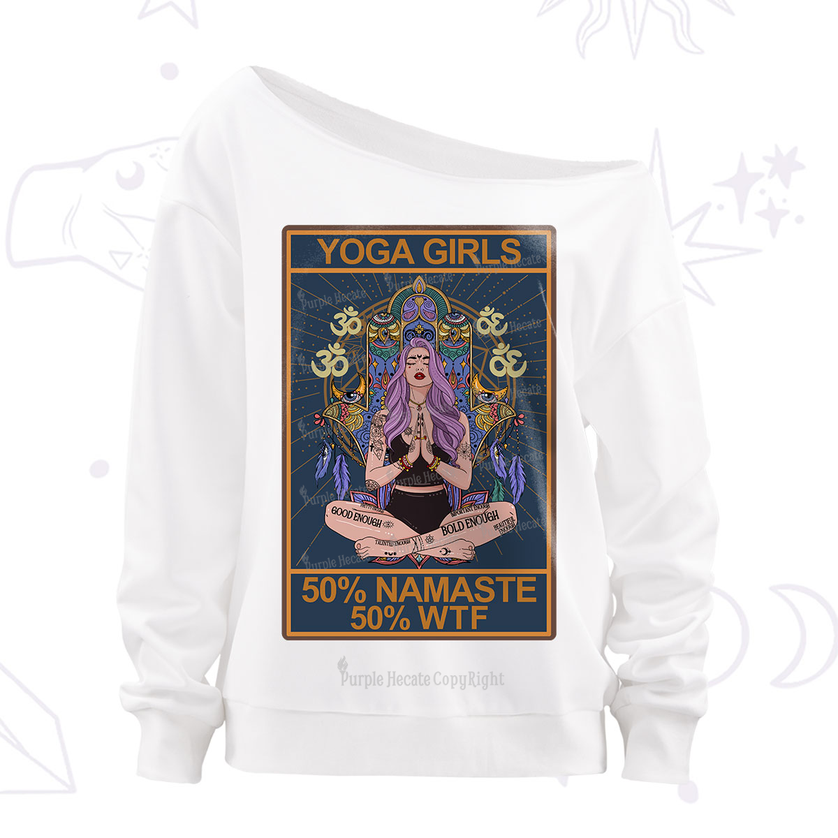 Purplehecate The Girls Yoga Shirt 50% Namaste 50% WTF Oracle Card Off The Shoulder Sweatshirt