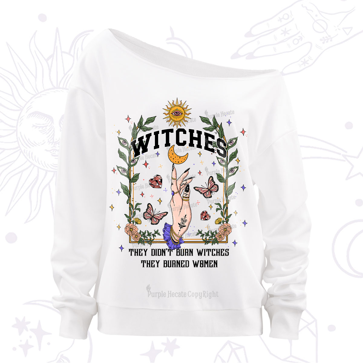 Purplehecate They Didn't Burn Witches They Burned Women Off The Shoulder Sweatshirt
