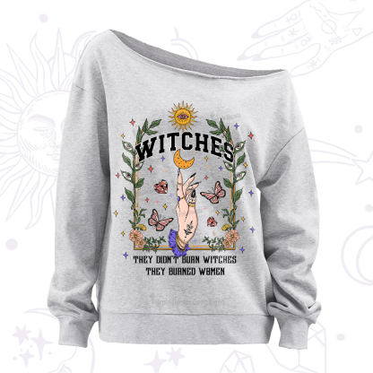 Purplehecate They Didn't Burn Witches They Burned Women Off The Shoulder Sweatshirt