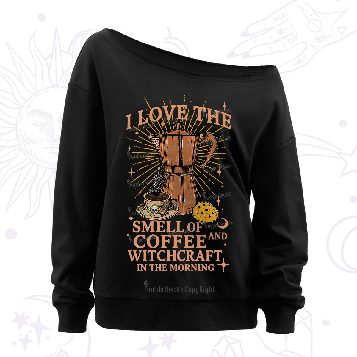 Purplehecate I Love The Smell Of Coffee And Witchcraft In The Morning Off The Shoulder Sweatshirt