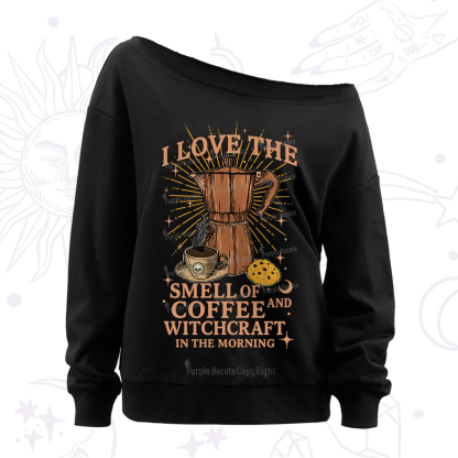 Purplehecate I Love The Smell Of Coffee And Witchcraft In The Morning Off The Shoulder Sweatshirt