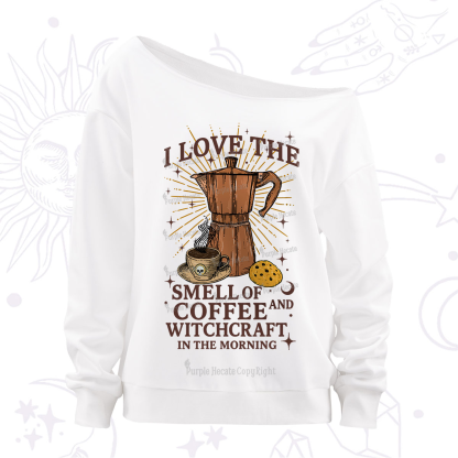 Purplehecate I Love The Smell Of Coffee And Witchcraft In The Morning Off The Shoulder Sweatshirt