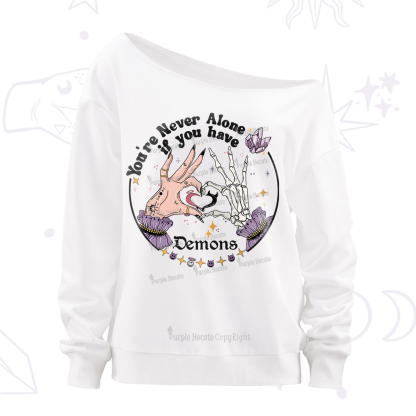 Purplehecate You're Never Alone If You Have Demons Off The Shoulder Sweatshirt