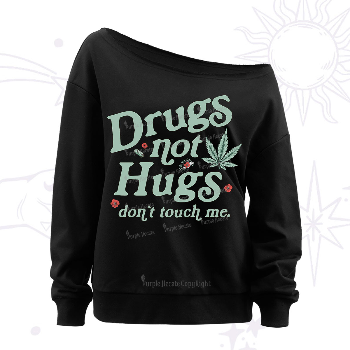 Purplehecate Sarcastic Weed Off The Shoulder Sweatshirt