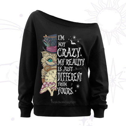Purplehecate I'm Not Crazy My Reality Is Just Different From Yours Off The Shoulder Sweatshirt