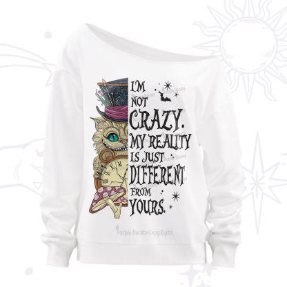 Purplehecate I'm Not Crazy My Reality Is Just Different From Yours Off The Shoulder Sweatshirt