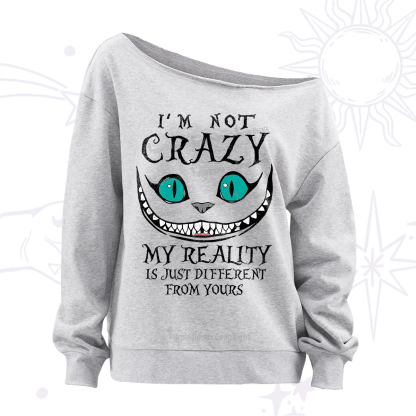 Purplehecate I'm Not Crazy My Reality Is Just Off The Shoulder Sweatshirt