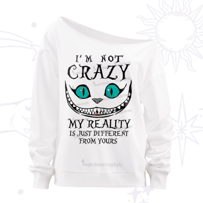 Purplehecate I'm Not Crazy My Reality Is Just Off The Shoulder Sweatshirt