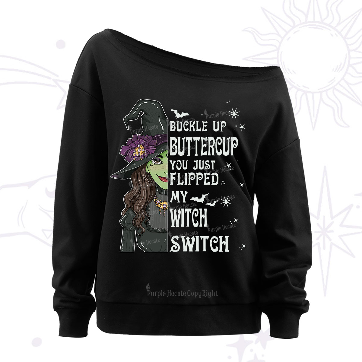 Purplehecate Buckle Up Buttercup You Just Flipped My Witch Switch Off The Shoulder Sweatshirt