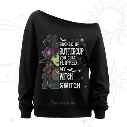 Purplehecate Buckle Up Buttercup You Just Flipped My Witch Switch Off The Shoulder Sweatshirt