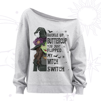 Purplehecate Buckle Up Buttercup You Just Flipped My Witch Switch Off The Shoulder Sweatshirt
