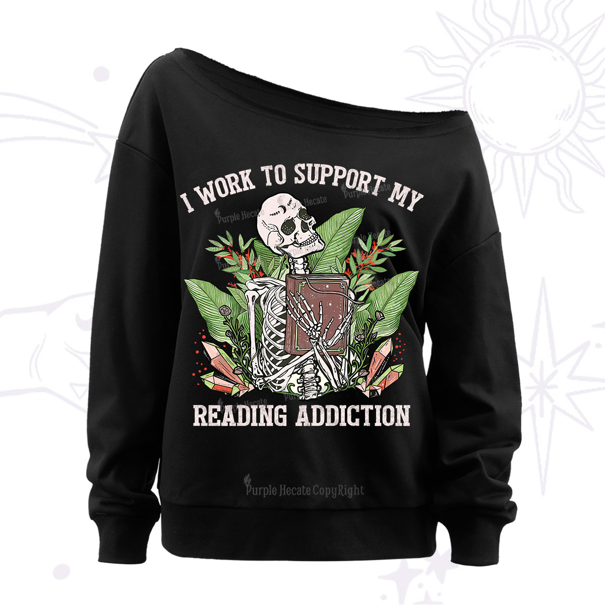Purplehecate I Work Support My Reading Addiction Off The Shoulder Sweatshirt