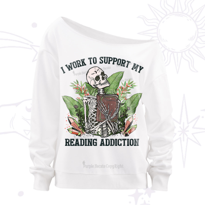 Purplehecate I Work Support My Reading Addiction Off The Shoulder Sweatshirt
