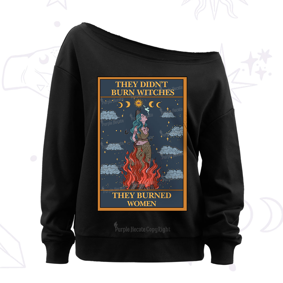 Purplehecate The They Didn't Burn Witches They Burned Women Oracle Card Off The Shoulder Sweatshirt