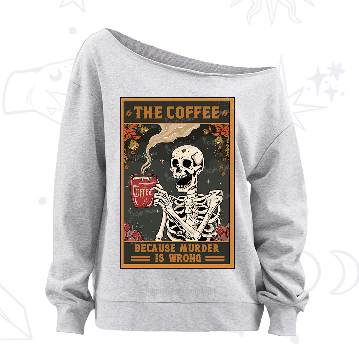 Purplehecate The Coffee Because Murder Is Wrong Oracle Card Off The Shoulder Sweatshirt