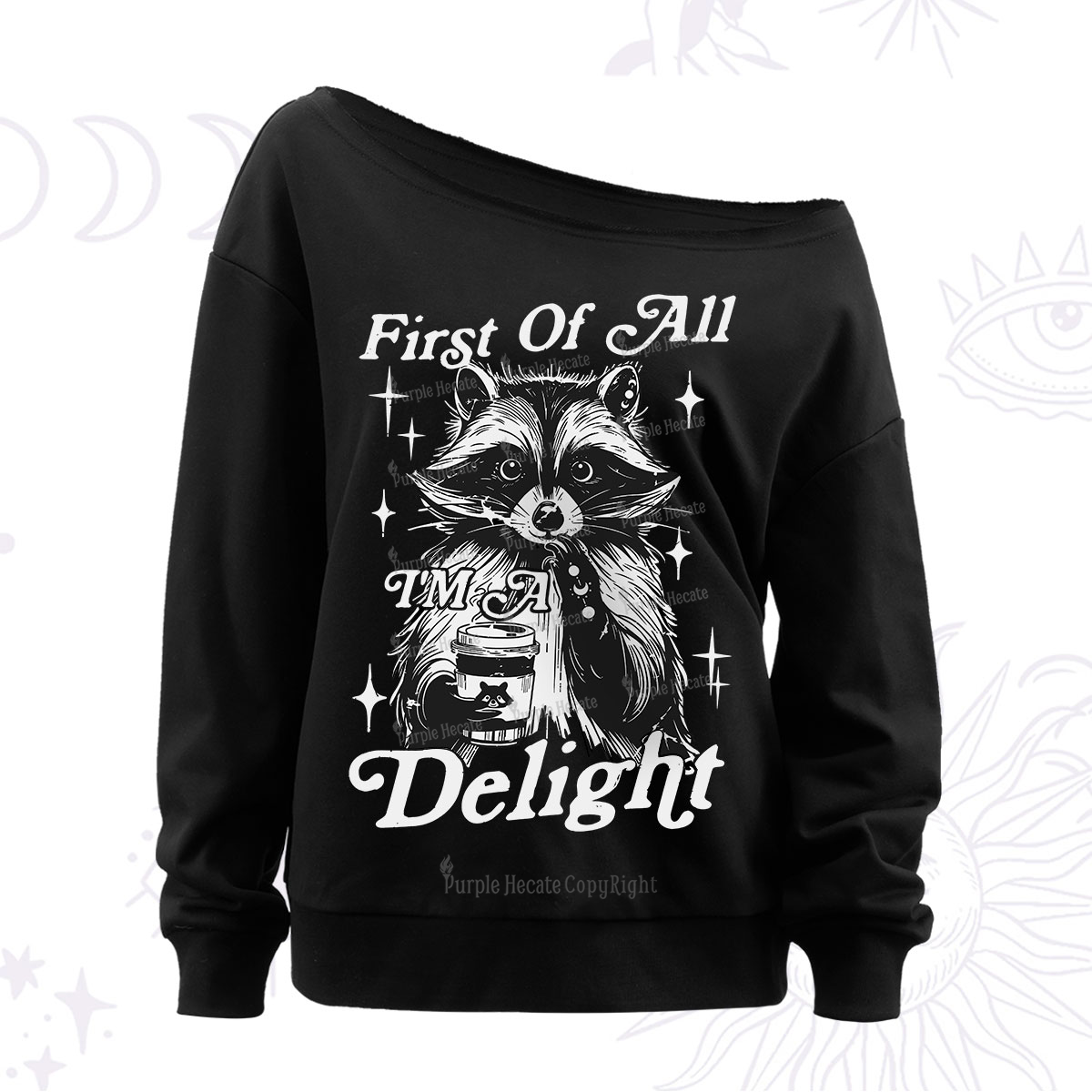 Purplehecate First Of All I'm A Delightful Funny Raccoon Off The Shoulder Sweatshirt