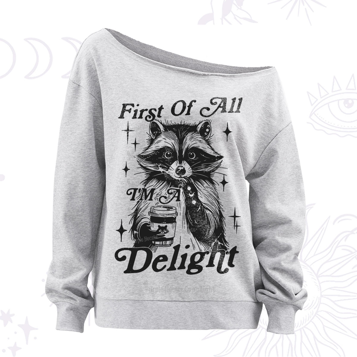 Purplehecate First Of All I'm A Delightful Funny Raccoon Off The Shoulder Sweatshirt