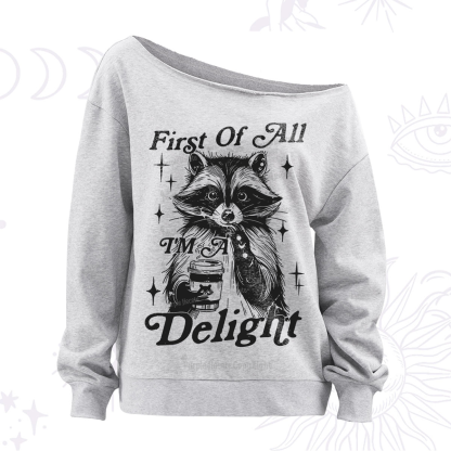 Purplehecate First Of All I'm A Delightful Funny Raccoon Off The Shoulder Sweatshirt