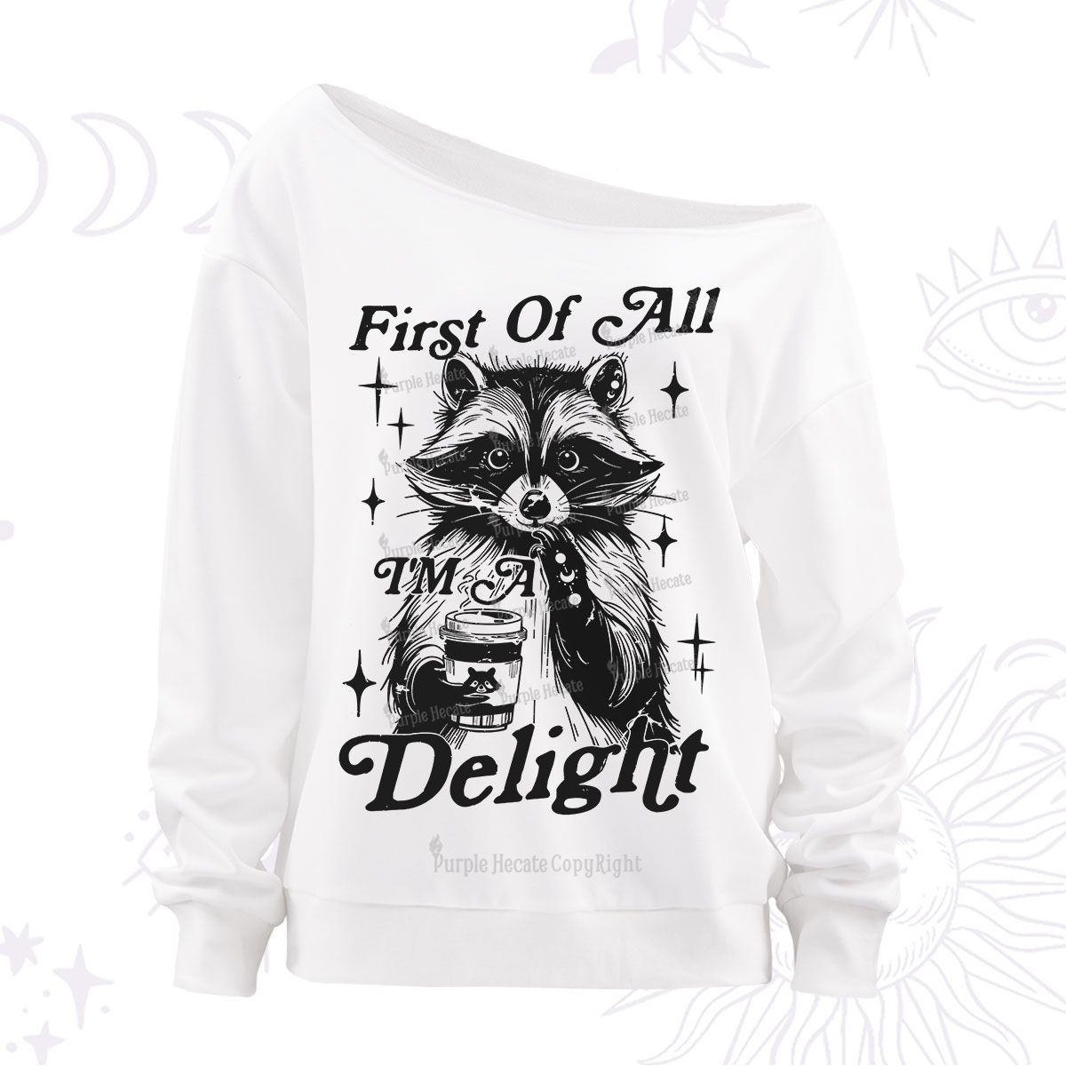 Purplehecate First Of All I'm A Delightful Funny Raccoon Off The Shoulder Sweatshirt