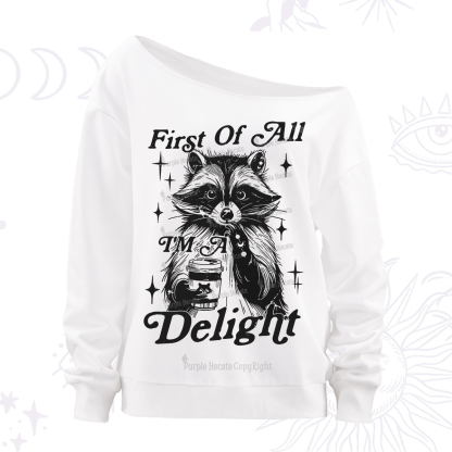 Purplehecate First Of All I'm A Delightful Funny Raccoon Off The Shoulder Sweatshirt