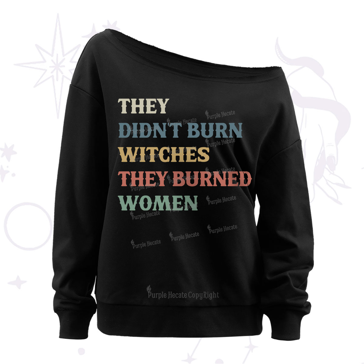 Purplehecate They Didn't Burn Witches They Burned Women Off The Shoulder Sweatshirt