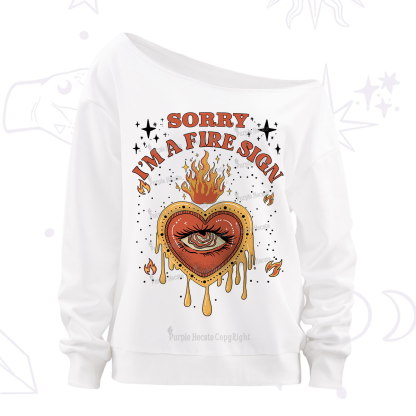 Purplehecate Sorry I'm A Fire Sign Off The Shoulder Sweatshirt