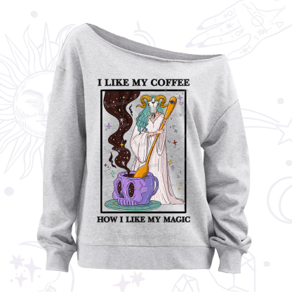 Purplehecate I Like My Coffee How I Like My Magic Off The Shoulder Sweatshirt