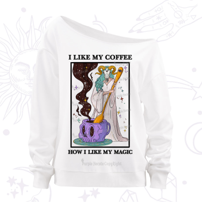 Purplehecate I Like My Coffee How I Like My Magic Off The Shoulder Sweatshirt