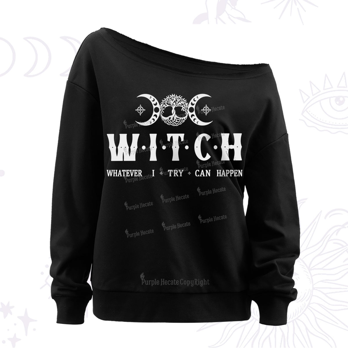 Purplehecate Witch Whatever I Try Can Happen Off The Shoulder Sweatshirt