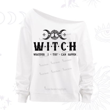 Purplehecate Witch Whatever I Try Can Happen Off The Shoulder Sweatshirt