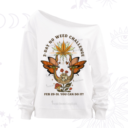 Purplehecate 3 Day No Weed Challenge Off The Shoulder Sweatshirt