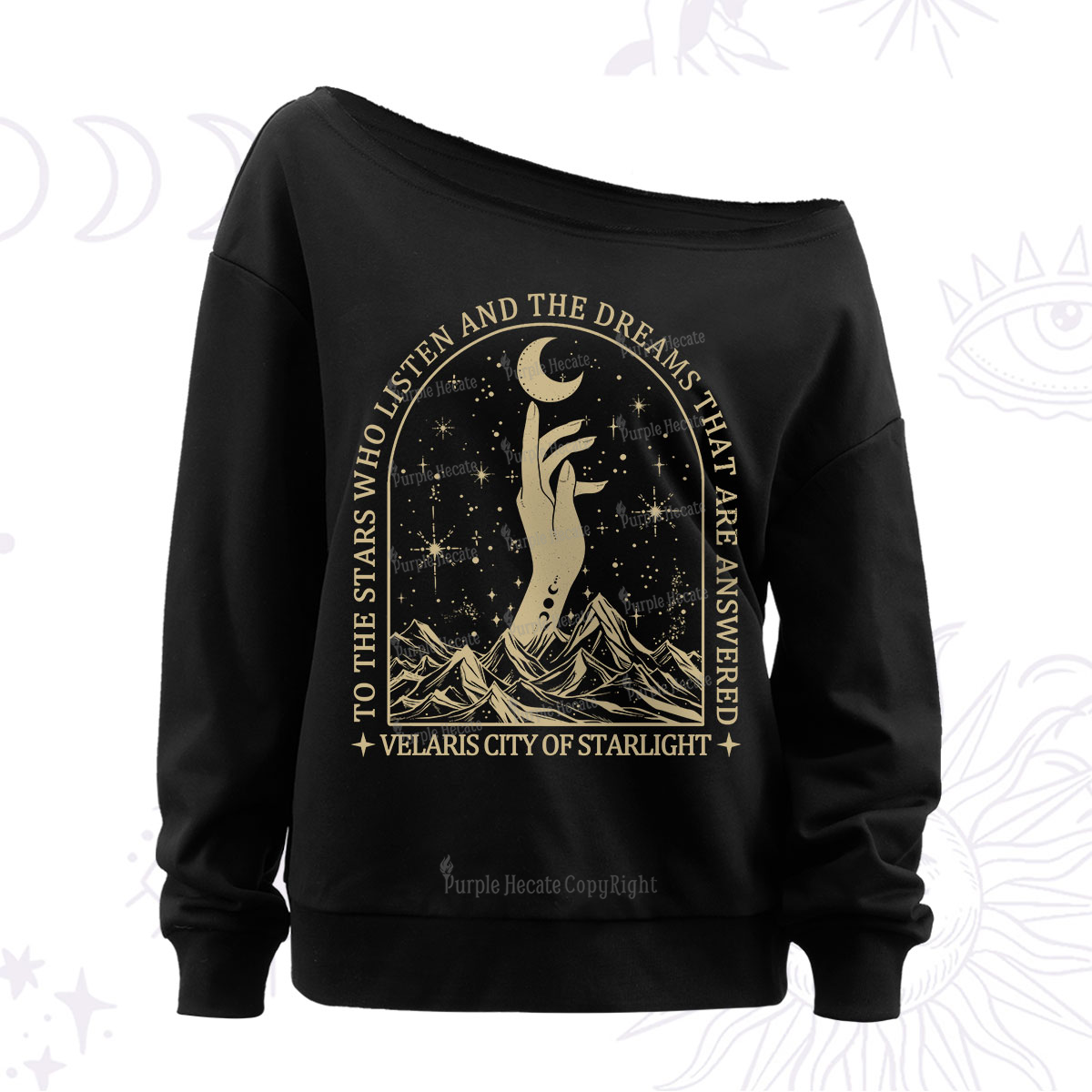Purplehecate To The Stars Who Listen And The Dreams That Are Answered Off The Shoulder Sweatshirt